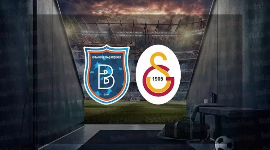 Galatasaray Başakşehir maçı bugün saat kaçta, hangi kanalda? Galatasaray Başakşehir maçı şifresiz canlı izle