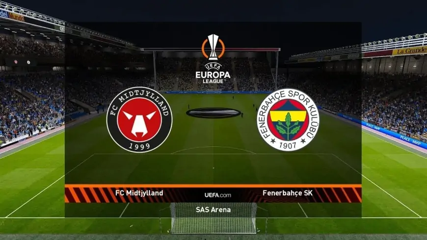 Midtjylland & Fenerbahçe maçı saat kaçta, hangi kanal da ve şifresiz canlı nasıl izlenir?