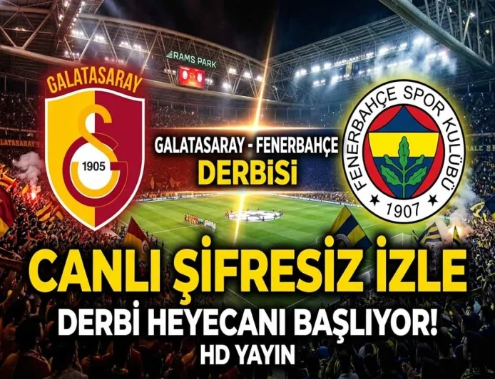 Galatasaray - Fenerbahçe derbisi canlı izle | GS FB maçı şifresiz (Süper Lig maçı canlı yayın)